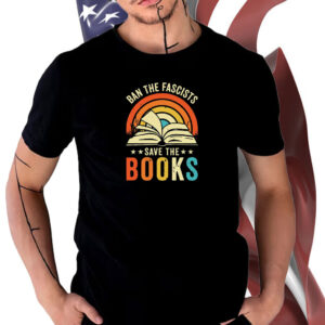 Ban The Fascists Save The Books, Librarian T-Shirt