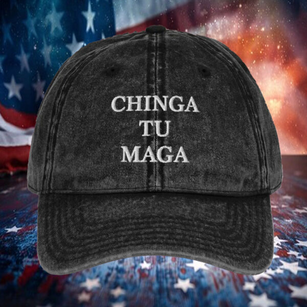 Chinga Tu MAGA, Anti Trump 2025 Hat