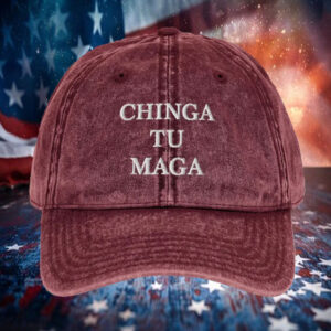 Chinga Tu MAGA, Anti Trump 2025 Hat