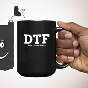DTF Down To F ck Delta Tango Foxtrot Mug