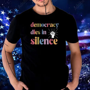 Democracy Dies in Silence, Anti Oligarchy F*ck Trump T-Shirt