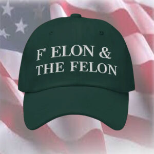 F' Elon & The Felon Hat
