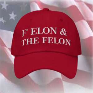 F' Elon & The Felon Hat