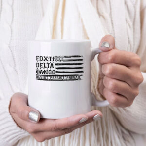 FDT Anti Trump Mug Foxtrot Delta Tango Mug Democratic Gift Resist Persist Prevail Mug