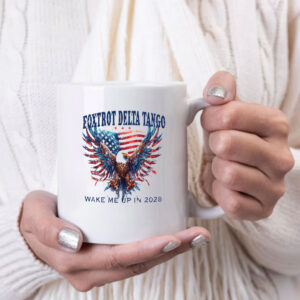 FDT Foxtrot Delta Tango Anti Maga Wake Me Up When It's 2028 Mug