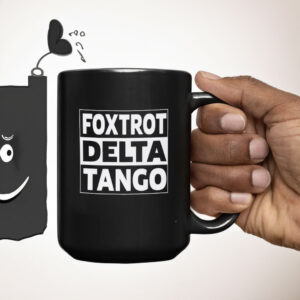 FDT Mug - Foxtrot Delta Tango Mug - Anti Trump Shirt, Liberal Mug