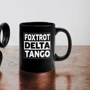 FDT Mug - Foxtrot Delta Tango Mug - Anti Trump Shirt, Liberal Mug