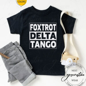 FDT Shirt - Foxtrot Delta Tango T-shirt - Anti Trump Shirt, Liberal T-shirt