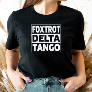 FDT Shirt - Foxtrot Delta Tango T-shirt - Anti Trump Shirt, Liberal T-shirt