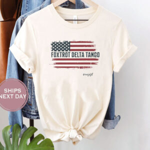 Flag Foxtrot Delta Tango Shirt, Anti-Trump Shirt