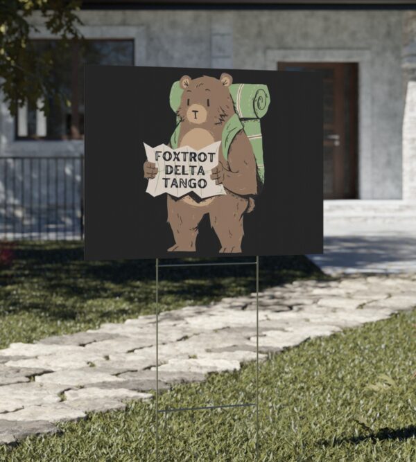 Foxtrot Delta Tango FDT Resist Bear Yard Sign