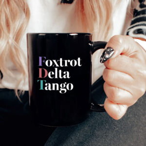 Foxtrot Delta Tango Mug, FDT Anti Trump, Anti Republican Mug