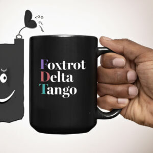 Foxtrot Delta Tango Mug, FDT Anti Trump, Anti Republican Mug