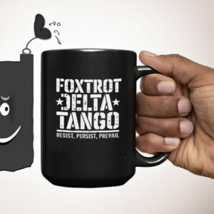 Foxtrot Delta Tango Mug, Resist & Persist Republican Design Mug