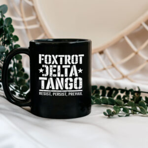 Foxtrot Delta Tango Mug, Resist & Persist Republican Design Mug