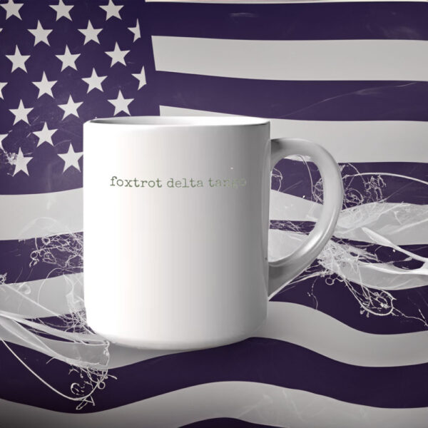 Foxtrot Delta Tango Mug, Subtle Anti-Trump Mug
