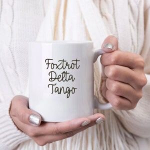 Foxtrot Delta Tango Mug, subtle anti trump Mugs