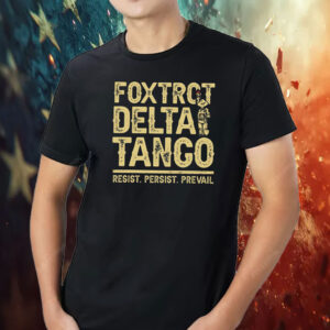 Foxtrot Delta Tango, Resist And Persist Republican T-Shirt