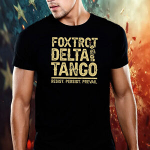 Foxtrot Delta Tango, Resist And Persist Republican T-Shirt