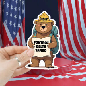 Foxtrot Delta Tango, Resist Bear National Park Anti Maga Anti Gop Project 25 Sticker, Car Magnet