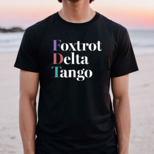 Foxtrot Delta Tango Shirt, FDT Anti Trump, Anti Republican Shirt