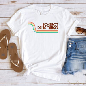 Foxtrot Delta Tango Shirt FDT tshirt Fuck Trump Anti Maga Shirt