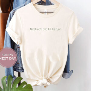 Foxtrot Delta Tango Shirt, Subtle Anti-Trump Shirt