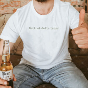 Foxtrot Delta Tango Shirt, Subtle Anti-Trump Shirt