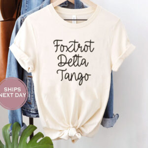 Foxtrot Delta Tango Tshirt, subtle anti trump t-shirt