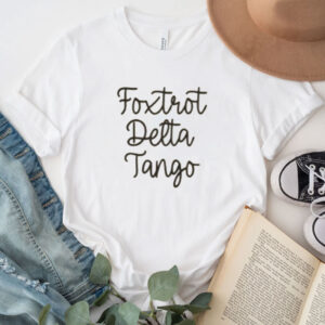 Foxtrot Delta Tango Tshirt, subtle anti trump t-shirt