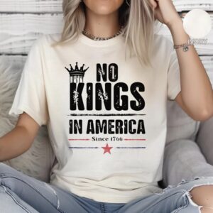 No Kings in America Since 1766 T-Shirt