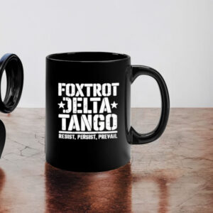 Official FDT Foxtrot Delta Tango Resist Persist Prevail Mug