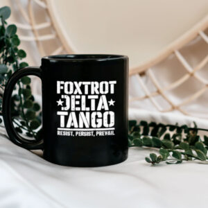 Official FDT Foxtrot Delta Tango Resist Persist Prevail Mug
