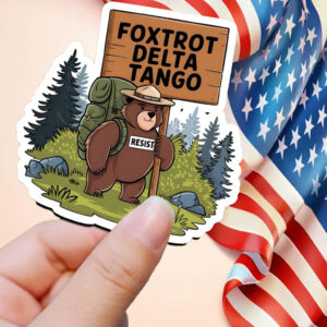 Resist Bear National Park Foxtrot Delta Tango Sticker, Car Magnets