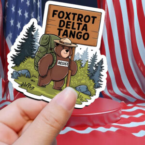 Resist Bear National Park Foxtrot Delta Tango Sticker, Car Magnets