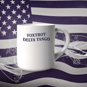 Subtle Anti Trump Mug, FDT Mug, Foxtrot Delta Tango Mugs