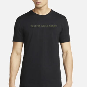Foxtrot Delta Tango, Subtle Anti-Trump Shirt